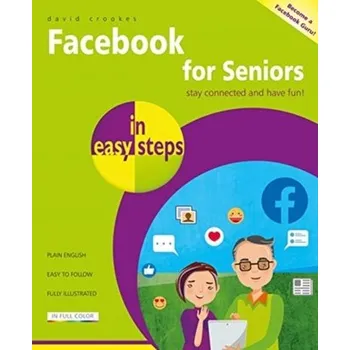 Facebook for Seniors in easy steps - Crookes, David