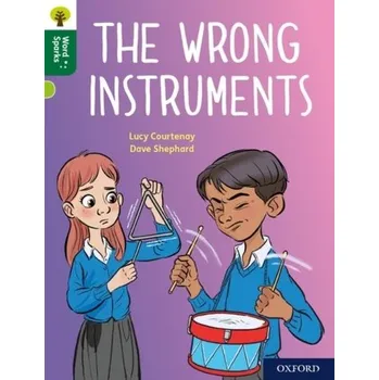 Anglický jazyk Oxford Reading Tree Word Sparks: Level 12: The Wrong Instruments - Courtenay, Lucy