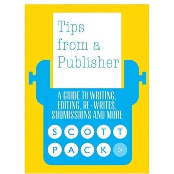 Tips from a Publisher - Pack, Scott