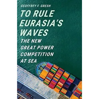 Populárně naučná literatura pro dospělé To Rule Eurasia's Waves - Gresh, Geoffrey F.