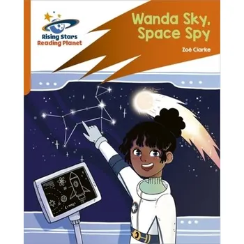 Anglický jazyk Reading Planet: Rocket Phonics - Target Practice - Wanda Sky, Space Spy - Orange - Clarke, Zoe
