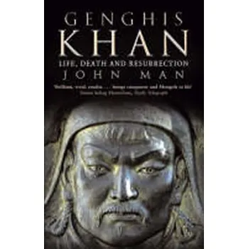 Genghis Khan - Life, Death and Resurrection - John Man