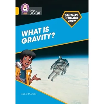 Anglický jazyk Shinoy and the Chaos Crew: What is gravity? - Thomas, Isabel