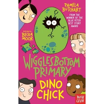 Wigglesbottom Primary: Dino Chick - Butchart, Pamela