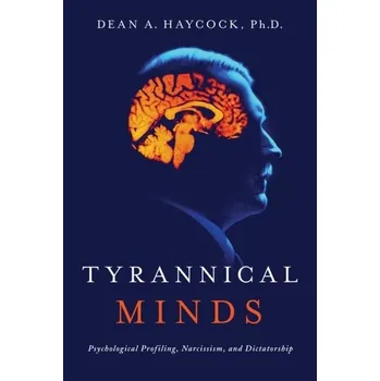 Tyrannical Minds - Haycock, Dean A.