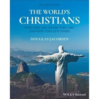 The World's Christians - Jacobsen, Douglas (Messiah College)