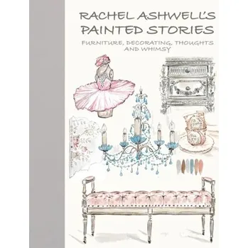 Rachel Ashwell's Painted Stories - Ashwell, Rachel