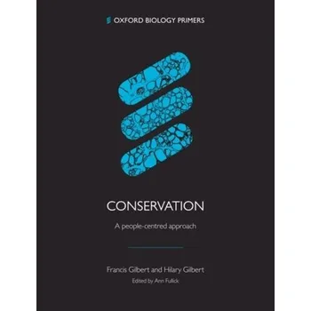 Conservation: A people-centred approach - Gilbert, Francis