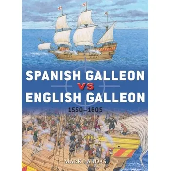 Spanish Galleon vs English Galleon - Lardas, Mark