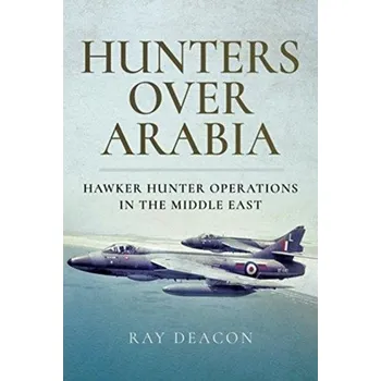 Hunters over Arabia - Deacon, Ray