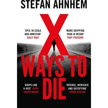 X Ways to Die - Ahnhem, Stefan [EN] (2020, Měkká, Head of Zeus)