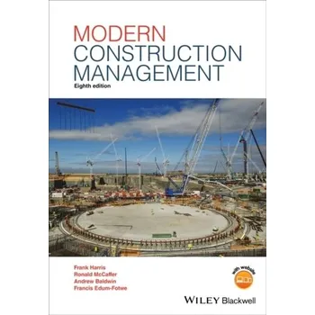 Kniha Modern Construction Management - Harris, Prof. Frank; McCaffer, Prof. Ronald; Baldwin, Andrew; Edum-Fotwe, Francis