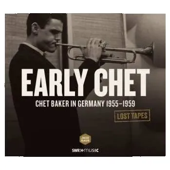 Zahraniční hudba CD Chet Baker: Early Chet (Chet Baker In Germany 1955-1959) 2016