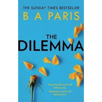 Populárně naučná literatura pro dospělé The Dilemma - Paris, B. A. [CS] (2020, Knihy - brožovaná, HarperCollins Publishers)