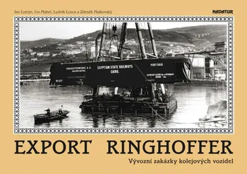 Technika Export Ringhoffer: Vývozní zakázky kolejových vozidel - Jan Lutrýn a kol. (2022, vázaná)