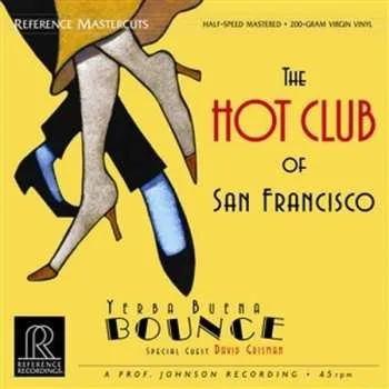 Zahraniční hudba 2LP The Hot Club Of San Francisco: Yerba Buena Bounce LTD 2012 200g 45 RPM Gatefold Vinyl Limited Edition