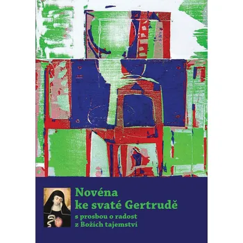 Duchovní literatura Novéna ke svaté Gertrudě (s prosbou o radost z Božích tajemství)