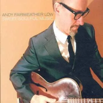 Zahraniční hudba CD Andy Fairweather-Low: Sweet Soulful Music DIGI 2006 Digipack