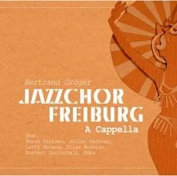 Zahraniční hudba CD Jazzchor Freiburg: A Cappella 2012