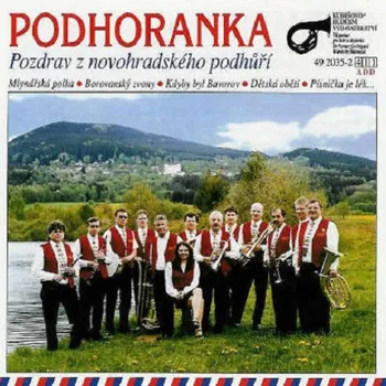 Česká hudba Pozdrav z novohradského podhůří - Podhoranka [CD]