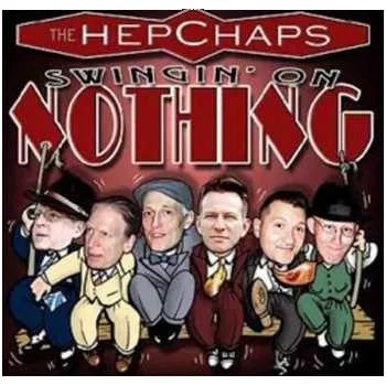 Zahraniční hudba CD The Hepchaps: Swingin' On Nothing 2011
