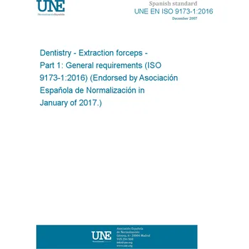 UNE EN ISO 9173-1:2016 Dentistry - Extraction forceps - Part 1: General requirements (ISO 9173-1:2016) (Endorsed by Asociación Española de Normalización in January of 2017.) Anglicky PDF