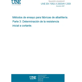 Cizojazyčná kniha UNE EN 1052-3:2003/A1:2008 Methods of test for masonry - Part 3: Determination of initial shear strength Španělsky Tisk