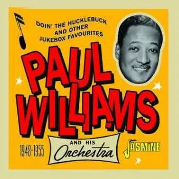 Zahraniční hudba CD Paul Williams & The Victory Trio: Doin' The Hucklebuck And Other Jukebox Favourites 1948 - 1955 2022