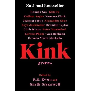 Kink: Stories - Kwon, R. O.