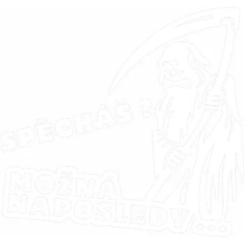 Samolepicí dekorace na vozidlo Spěcháš? Možná naposledy samolepka na auto Šedá Velikost A