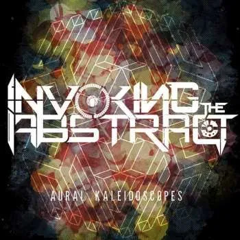 Zahraniční hudba CD Invoking The Abstract: Aural Kaleidoscopes 2018