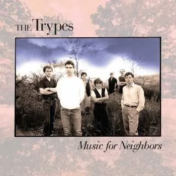 Zahraniční hudba CD The Trypes: Music For Neighbors 2022