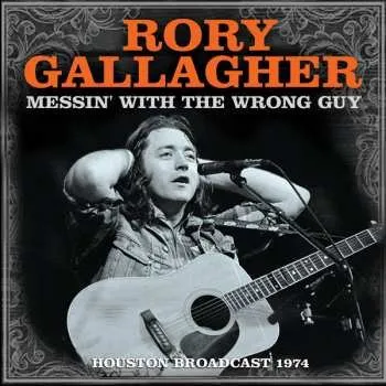 Zahraniční hudba CD Rory Gallagher: Messin’ With The Wrong Guy 2021