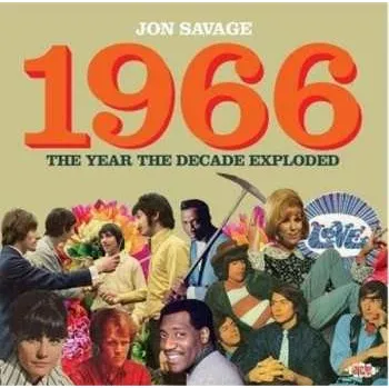 Zahraniční hudba 2CD Jon Savage: Jon Savage’s 1966 (The Year The Decade Exploded) 2015 2CD