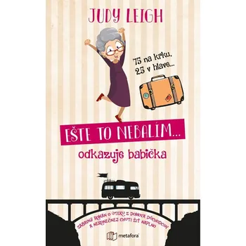 Ešte to nebalím odkazuje babička - Judy Leigh