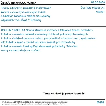 Kanalizační potrubí ČSN EN 1123-2+A1 - Trubky a tvarovky z podélně svařovaných žárově pokovených ocelových trubek s hladkým koncem a hrdlem pro systémy odpadních vod - Část 2: Rozměry - Tisk