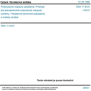 ČSN 11 8121 - Priemyselné mazacie zariadenia. Prístroje pre jednopotrubné (impulzové) mazacie systémy. Všeobecné technické požiadavky a metódy skúšok - Tisk
