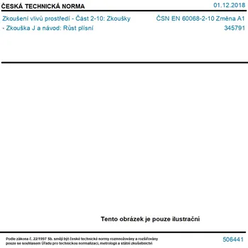 ČSN EN 60068-2-10 Změna A1 - Zkoušení vlivů prostředí - Část 2-10: Zkoušky - Zkouška J a návod: Růst plísní - Tisk