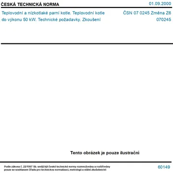 ČSN 07 0245 Změna Z6 - Teplovodní a nízkotlaké parní kotle. Teplovodní kotle do výkonu 50 kW. Technické požadavky. Zkoušení - Tisk
