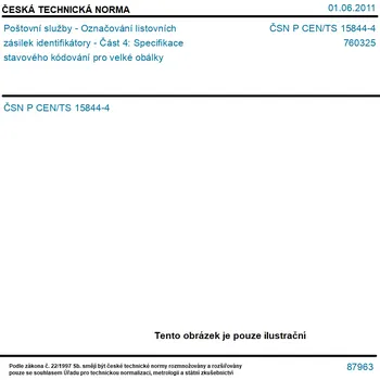 ČSN P CEN/TS 15844-4 - Poštovní služby - Označování listovních zásilek identifikátory - Část 4: Specifikace stavového kódování pro velké obálky - Tisk
