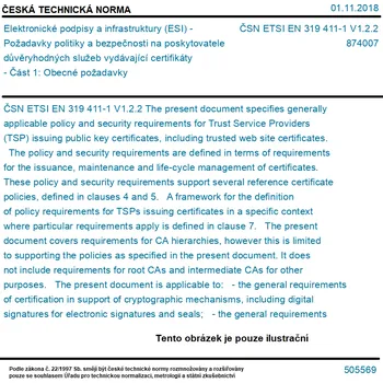 ČSN ETSI EN 319 411-1 V1.2.2 - Elektronické podpisy a infrastruktury (ESI) - Požadavky politiky a bezpečnosti na poskytovatele důvěryhodných služeb vydávající certifikáty - Část 1: Obecné požadavky - Tisk