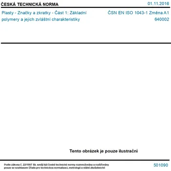 ČSN EN ISO 1043-1 Změna A1 - Plasty - Značky a zkratky - Část 1: Základní polymery a jejich zvláštní charakteristiky - Tisk