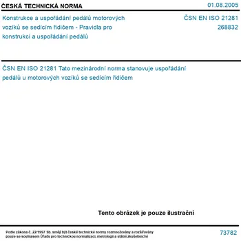 ČSN EN ISO 21281 - Konstrukce a uspořádání pedálů motorových vozíků se sedícím řidičem - Pravidla pro konstrukci a uspořádání pedálů - Tisk