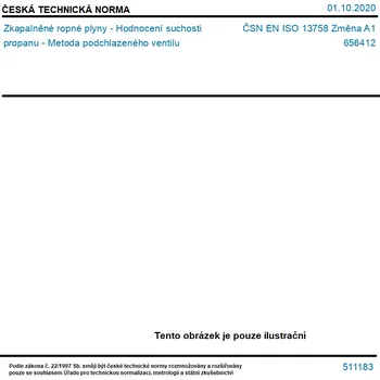 ČSN EN ISO 13758 Změna A1 - Zkapalněné ropné plyny - Hodnocení suchosti propanu - Metoda podchlazeného ventilu - Tisk