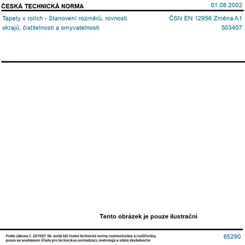 ČSN EN 12956 Změna A1 - Tapety v rolích - Stanovení rozměrů, rovnosti okrajů, čistitelnosti a omyvatelnosti - Tisk