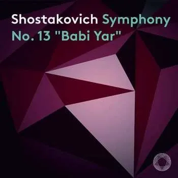 Zahraniční hudba SACD Dmitri Shostakovich: Symphony No.13 "Babi Yar" DIGI 2020 SACD Digipack