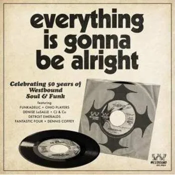 Zahraniční hudba CD Various: Everything Is Gonna Be Alright (Celebrating 50 Years Of Westbound Soul & Funk) 2019