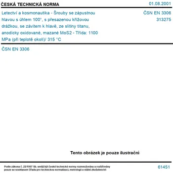 Šroub ČSN EN 3306 - Letectví a kosmonautika - Šrouby se zápustnou hlavou s úhlem 100°, s přesazenou křížovou drážkou, se závitem k hlavě, ze slitiny titanu, anodicky oxidované, mazané MoS2 - Třída: 1100 MPa (při teplotě okolí)/ 315 °C - Tisk
