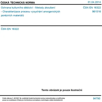 ČSN EN 16322 - Ochrana kulturního dědictví - Metody zkoušení - Charakterizace procesu vysychání anorganických porézních materiálů - Tisk