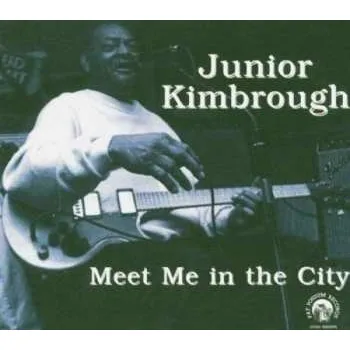 Zahraniční hudba CD Junior Kimbrough: Meet Me In The City 2023